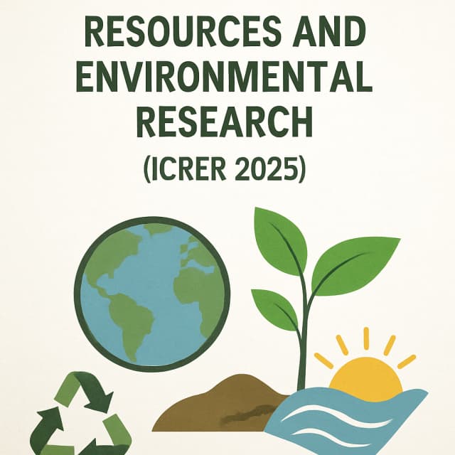 7th International Conference on Resources and Environmental Research(ICRER 2025)