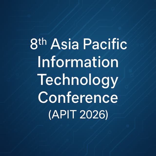 8th Asia Pacific Information Technology Conference (APIT 2026)