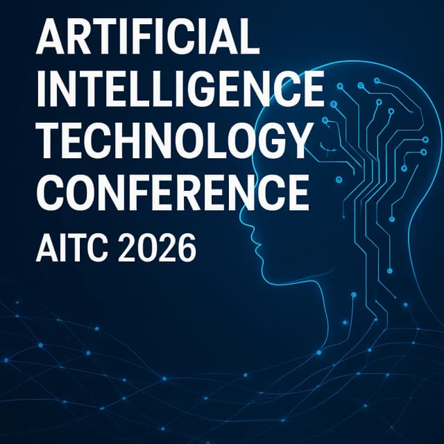 8th International Artificial Intelligence Technology Conference (AITC 2026)