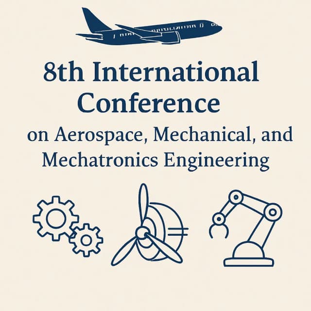 8th International Conference on Aerospace, Mechanical, and Mechatronics Engineering