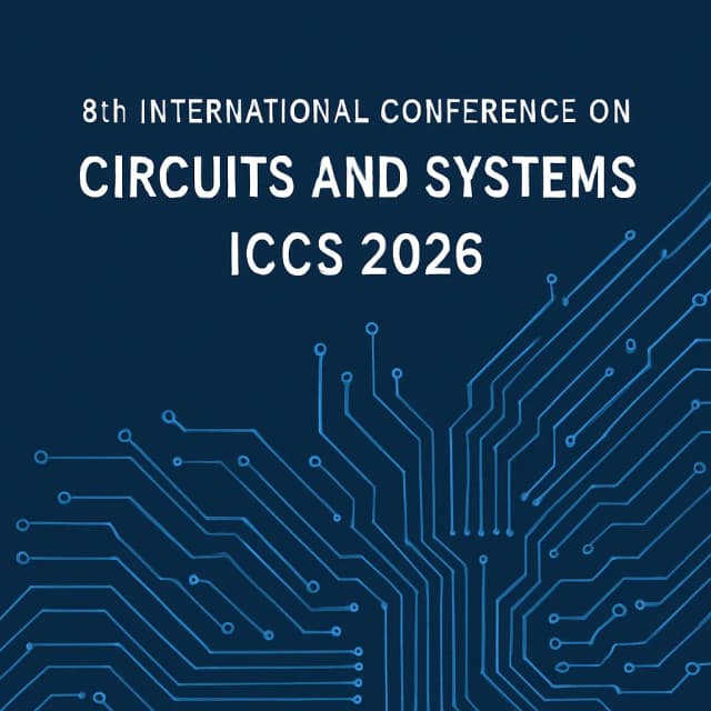 8th International Conference on Circuits and Systems (ICCS 2026)