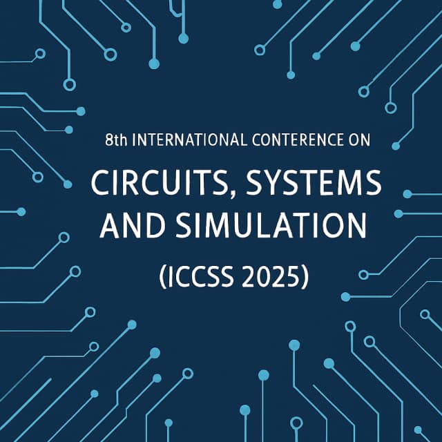 8th International Conference on Circuits, Systems and Simulation (ICCSS 2025)