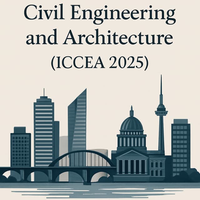 8th International Conference on Civil Engineering and Architecture(ICCEA 2025)