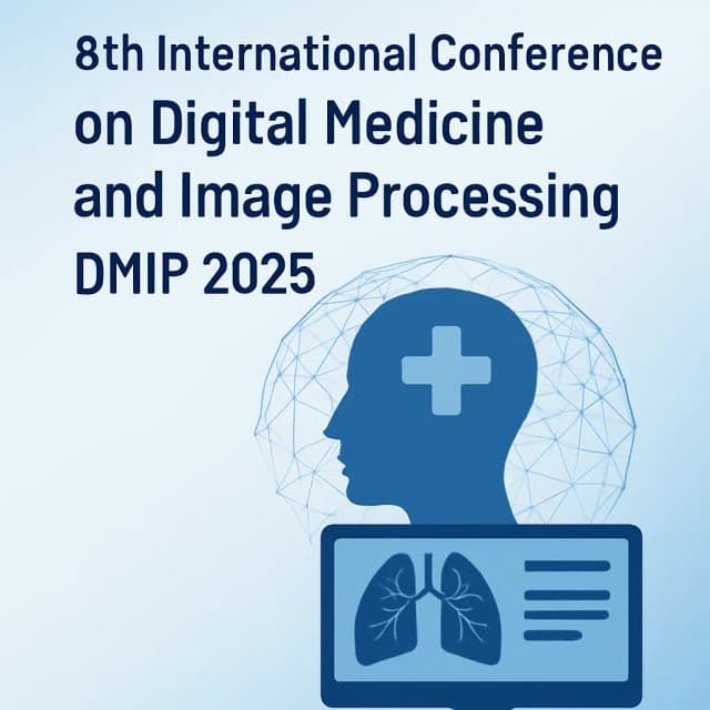 8th International Conference on Digital Medicine and Image Processing(DMIP 2025)