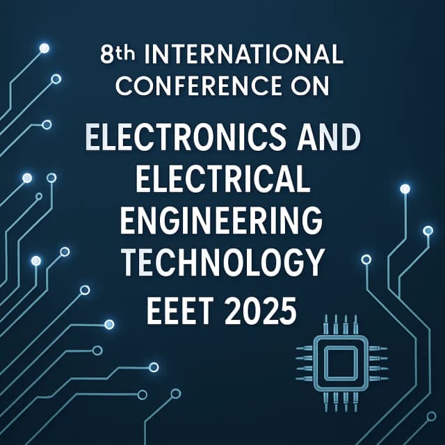 8th International Conference on Electronics and Electrical Engineering Technology (EEET 2025)