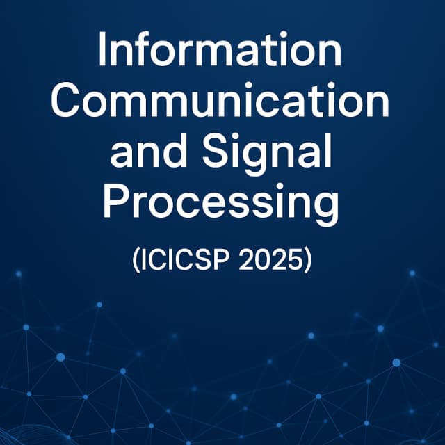 8th International Conference on Information Communication and Signal Processing (ICICSP 2025)