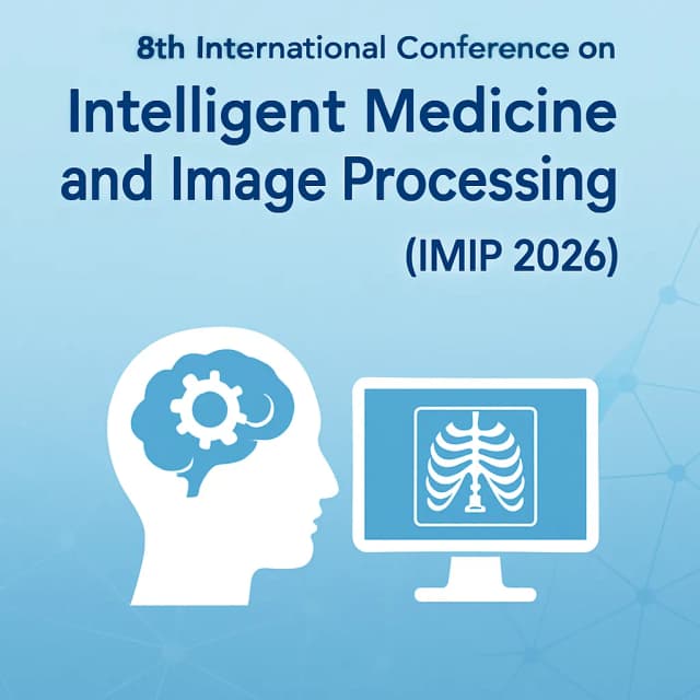 8th International Conference on Intelligent Medicine and Image Processing (IMIP 2026)