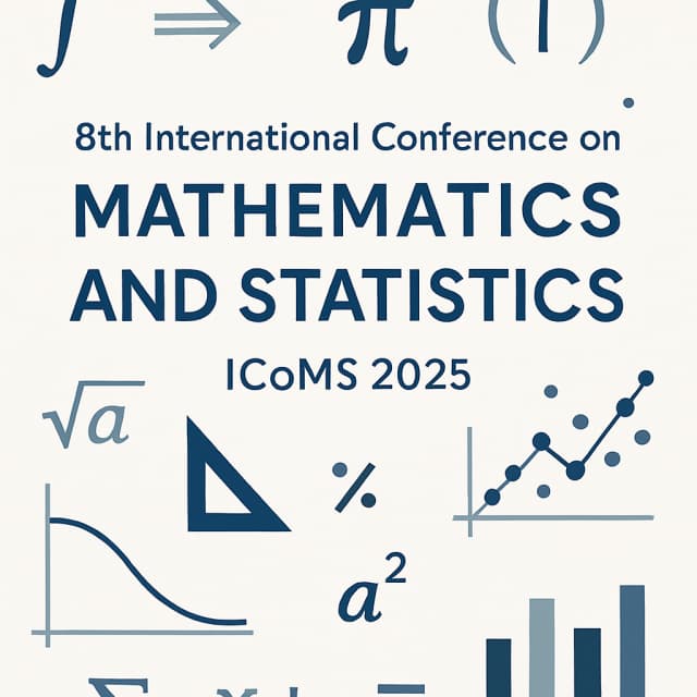 8th International Conference on Mathematics and Statistics (ICoMS 2025)