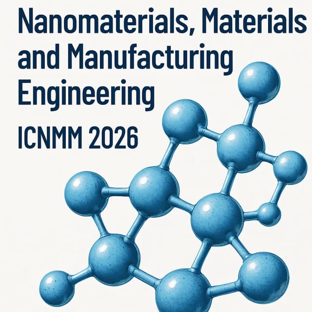 8th International Conference on Nanomaterials, Materials and Manufacturing Engineering (ICNMM 2026)