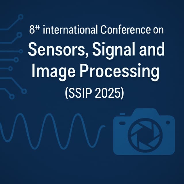 8th International Conference on Sensors, Signal and Image Processing(SSIP 2025)