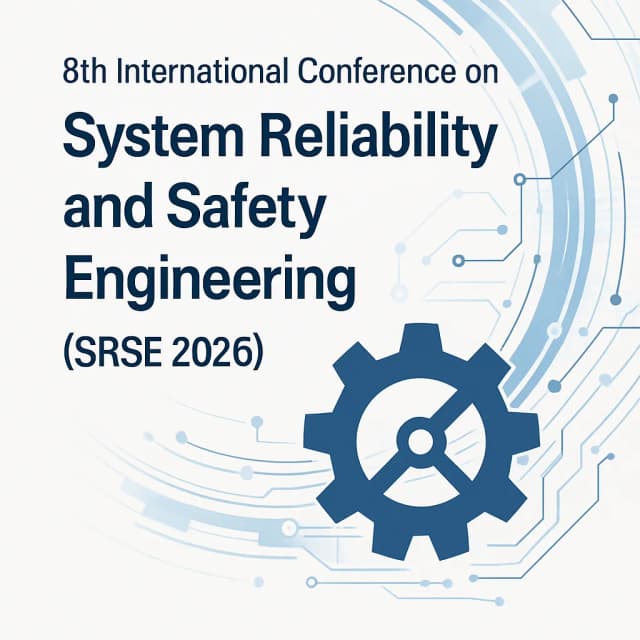 8th International Conference on System Reliability and Safety Engineering (SRSE 2026)