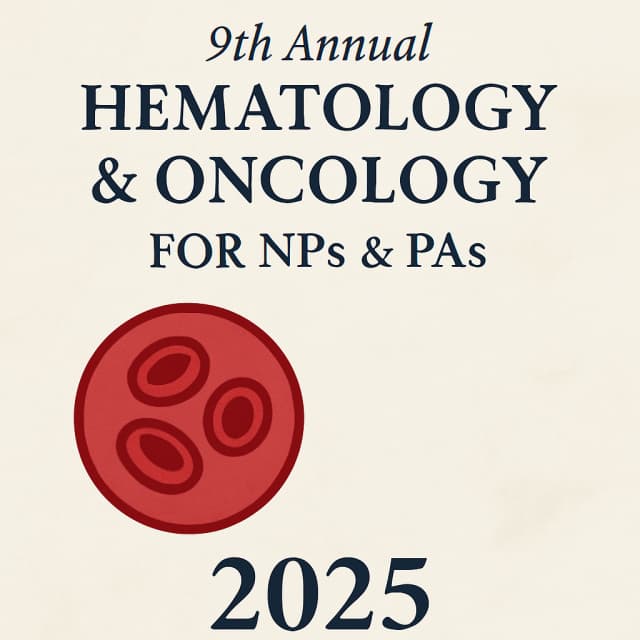9th Annual Hematology & Oncology for NPs & PAs 2025