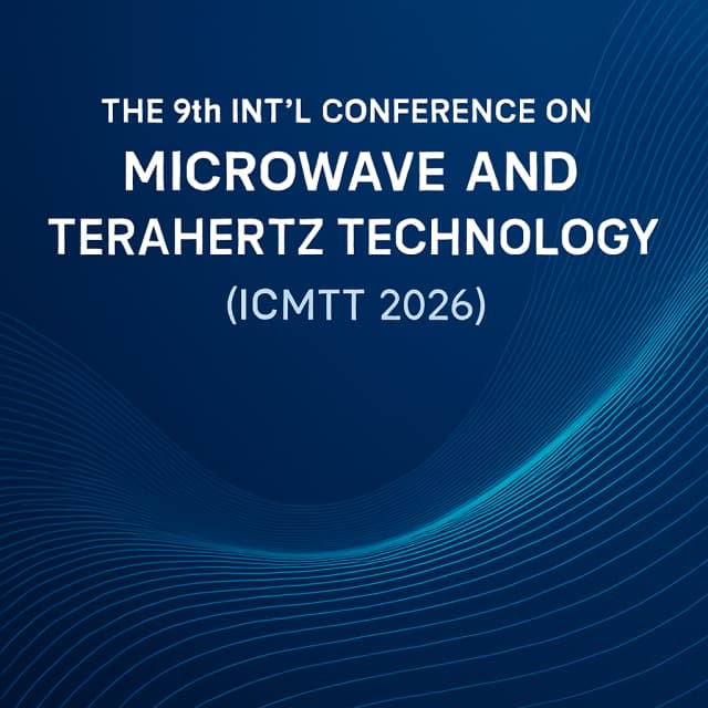 The 9th Int'l Conference on Microwave and Terahertz Technology(ICMTT 2026)