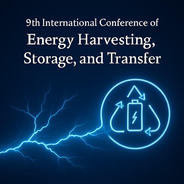 9th International Conference of Energy Harvesting, Storage, and Transfer
