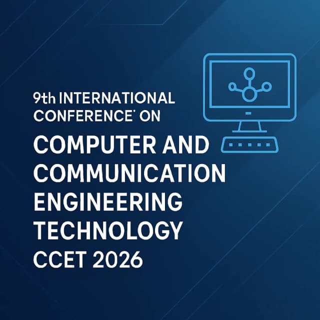 9th International Conference on Computer and Communication Engineering Technology(CCET 2026)