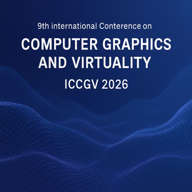 9th International Conference on Computer Graphics and Virtuality (ICCGV 2026)
