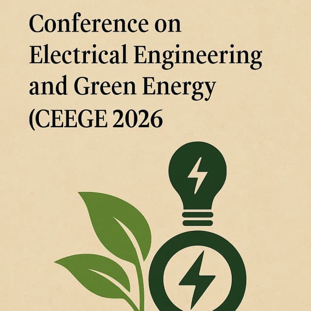 9th International Conference on Electrical Engineering and Green Energy (CEEGE 2026)