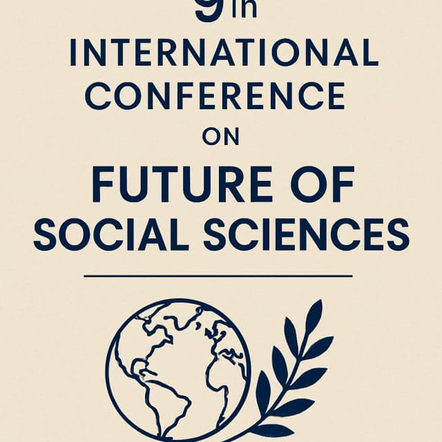 9th International Conference on Future of Social Sciences