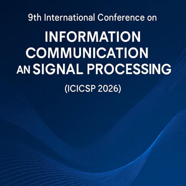9th International Conference on Information Communication and Signal Processing (ICICSP 2026)