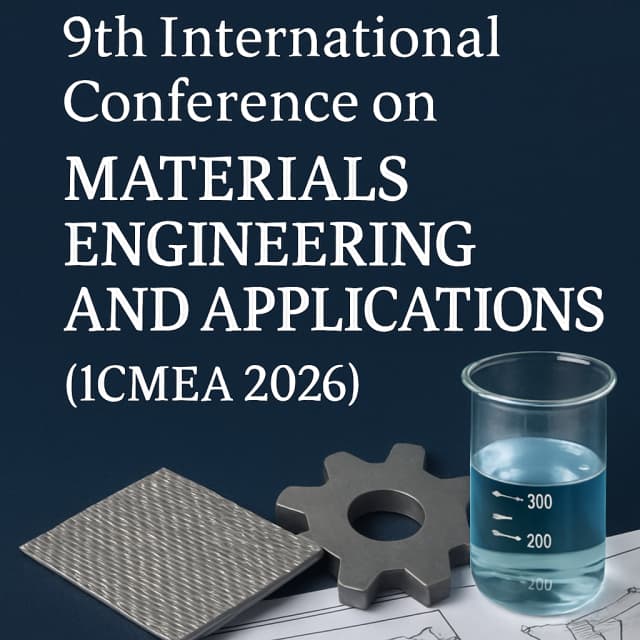 9th International Conference on Materials Engineering and Applications (ICMEA 2026)