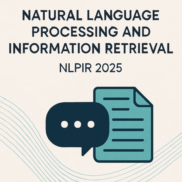 9th International Conference on Natural Language Processing and Information Retrieval(NLPIR 2025)
