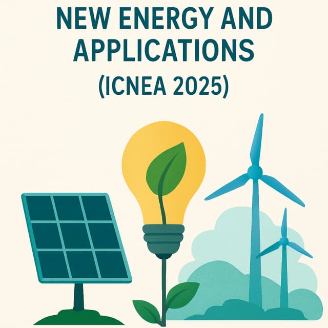 9th International Conference on New Energy and Applications (ICNEA 2025)