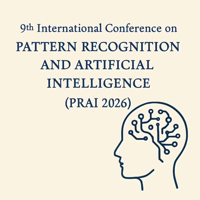 9th International Conference on Pattern Recognition and Artificial Intelligence(PRAI 2026)