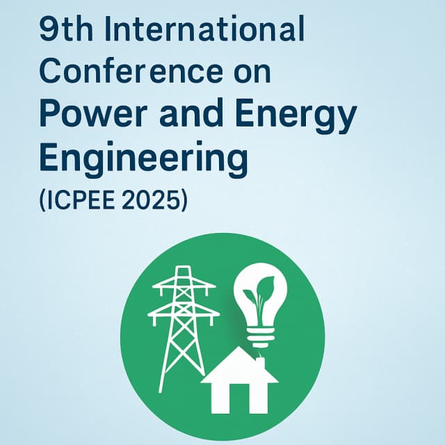 9th International Conference on Power and Energy Engineering(ICPEE 2025)