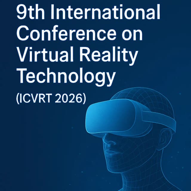 9th International Conference on Virtual Reality Technology (ICVRT 2026)