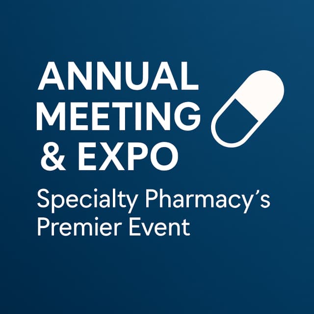 Annual Meeting & Expo Specialty Pharmacy’s Premier Event