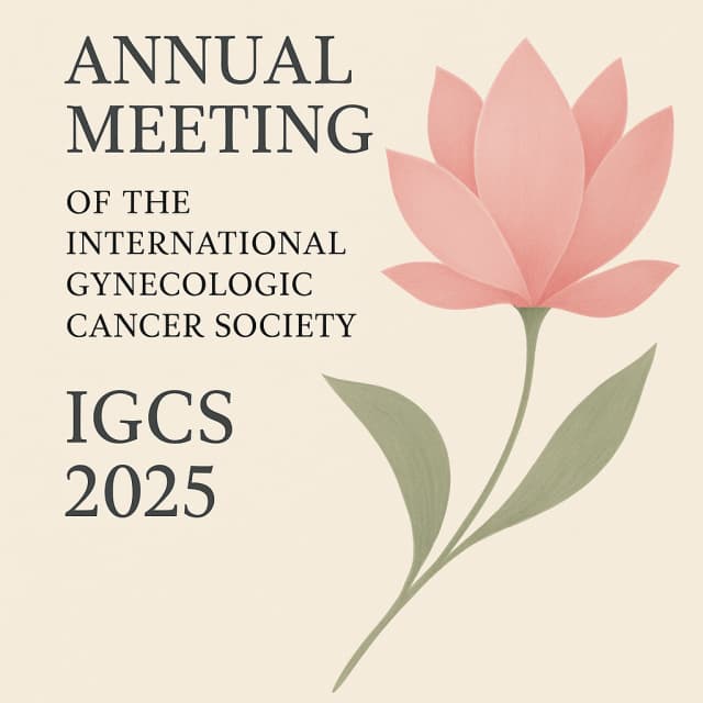 Annuall Meeting of the International Gynecologic Cancer Society (IGCS 2025)