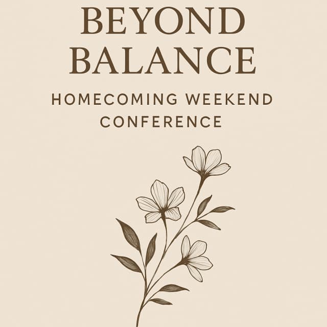 Beyond Balance: Homecoming Weekend Conference
