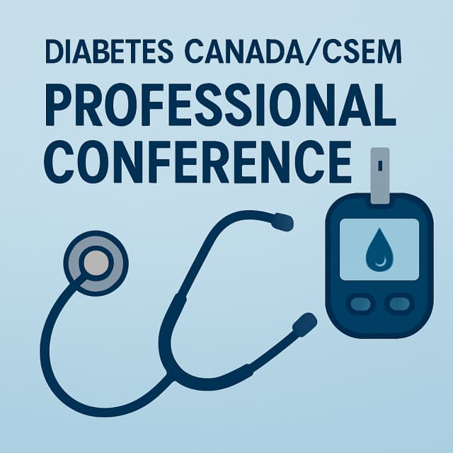 Diabetes Canada/CSEM Professional Conference