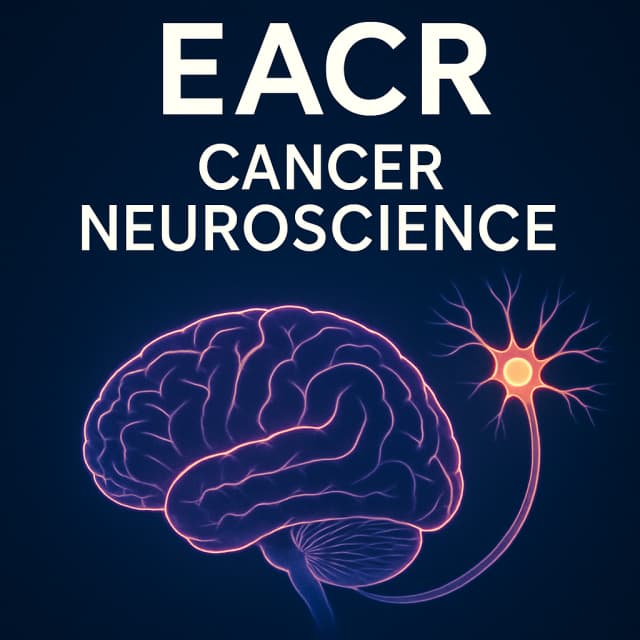 EACR Cancer Neuroscience