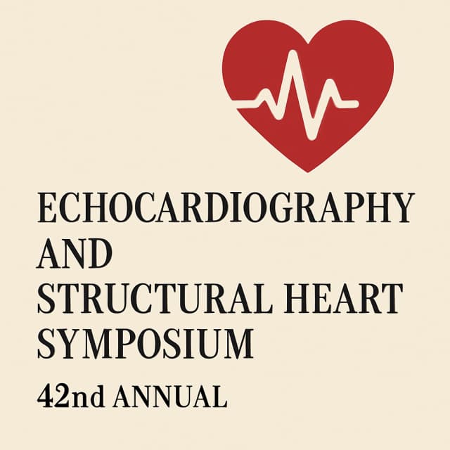 Echocardiography and Structural Heart Symposium, 42nd Annual