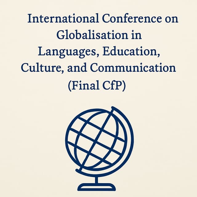 GLECC 2025 – International Conference on Globalisation in Languages, Education, Culture, and Communication (Final CfP)