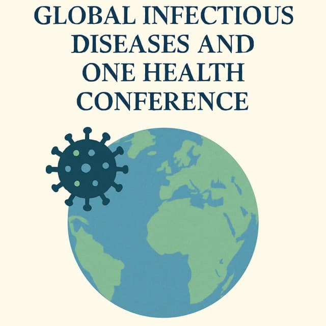 Global Infectious Diseases and One Health Conference