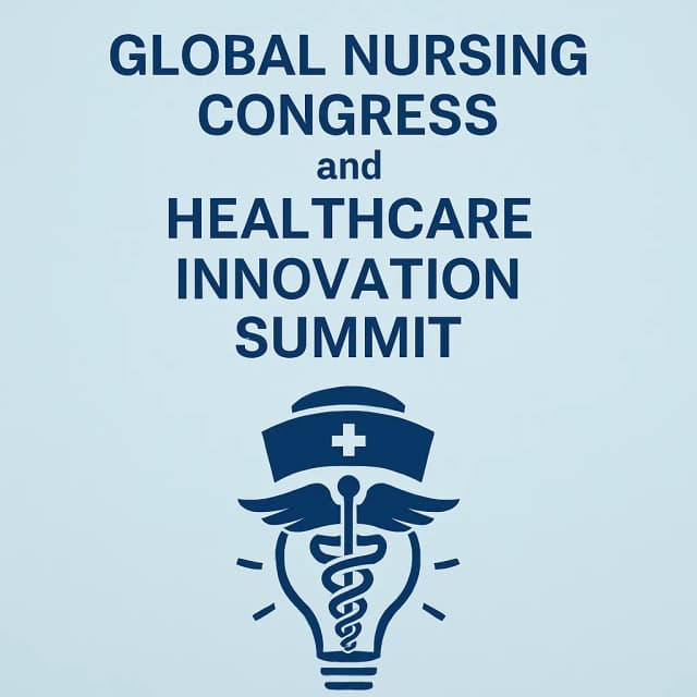 Global Nursing Congress and Healthcare Innovation Summit