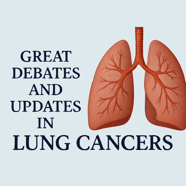 Great Debates and Updates in Lung Cancers