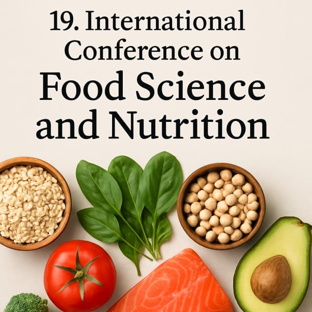 ICFSN 2025: 19. International Conference on Food Science and Nutrition