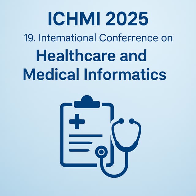 ICHMI 2025: 19. International Conference on Healthcare and Medical Informatics