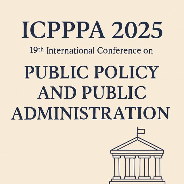 ICPPPA 2025: 19. International Conference on Public Policy and Public Administration