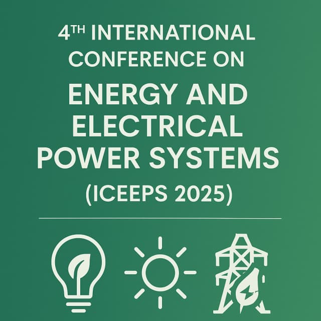 IEEE 2025 4th International Conference on Energy and Electrical Power Systems (ICEEPS 2025)