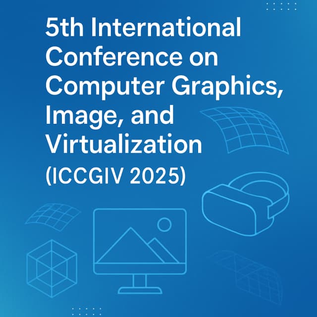 IEEE 2025 5th International Conference on Computer Graphics, Image, and Virtualization (ICCGIV 2025)