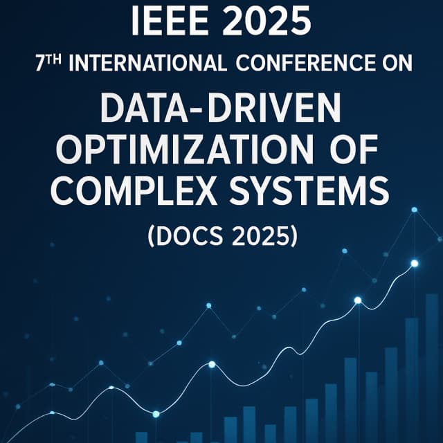 IEEE 2025 7th International Conference on Data-driven Optimization of Complex Systems (DOCS 2025)
