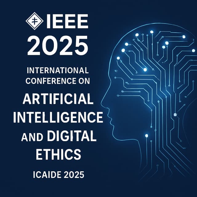 IEEE 2025 International Conference on Artificial Intelligence and Digital Ethics (ICAIDE 2025)