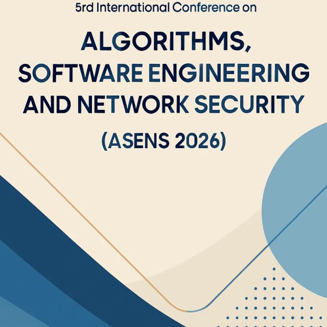 IEEE 2026 3rd International Conference on Algorithms, Software Engineering and Network Security(ASENS 2026)