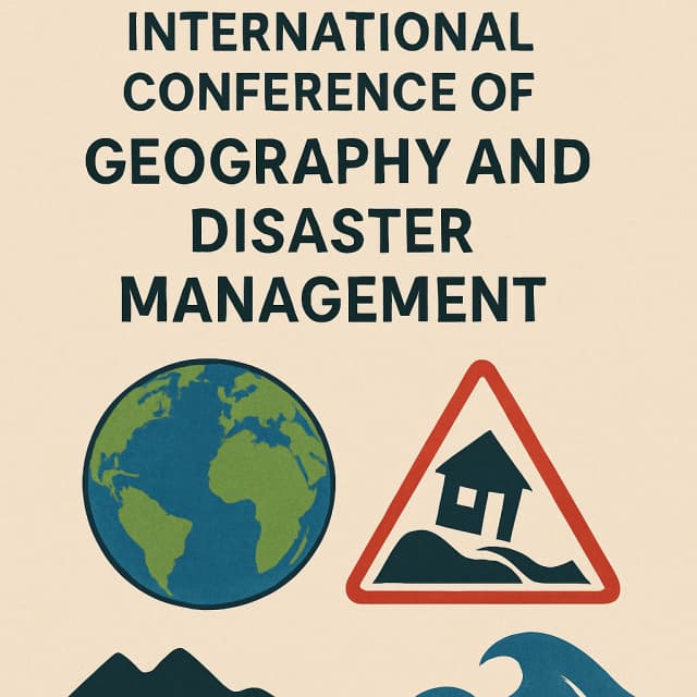 International Conference of Geography and Disaster Management