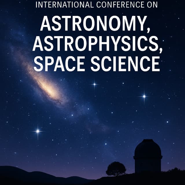 International Conference on Astronomy, Astrophysics, Space Science