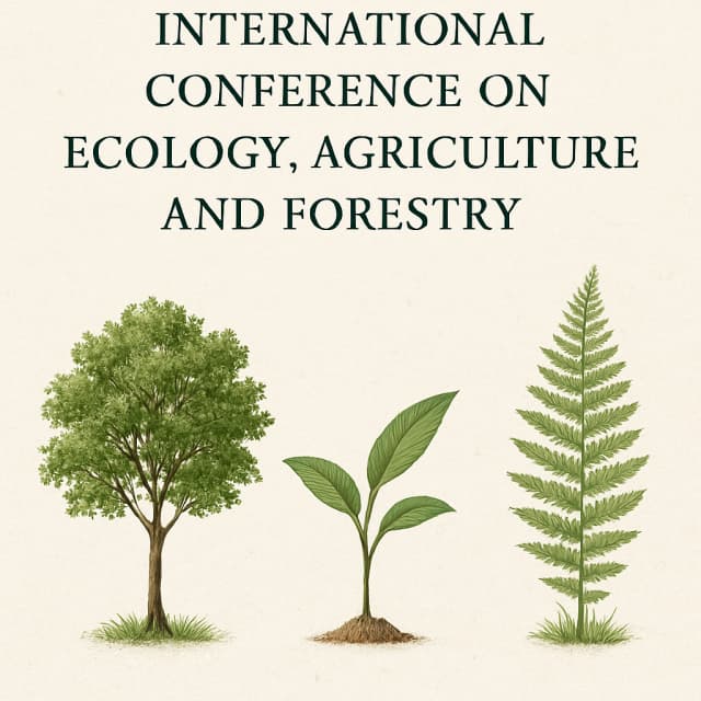 International Conference on Ecology, Agriculture and Forestry